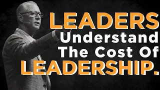 LEADERS Understand The Cost Of LEADERSHIP. | Pastor Steve Smothermon