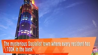 The mysterious Socialist town where every resident has '£100K in the bank'.