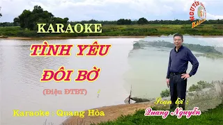 KARAOKE Chèo :TÌNH YÊU ĐÔI BỜ (Điệu ĐTBT) - SL : Quang Nguyễn - Karaoke : Quang Hòa