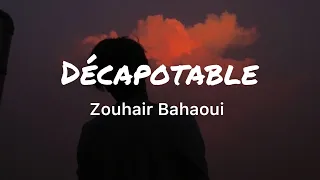 Zouhair Bahaoui -DÉCAPOTABLE (Lyrics)