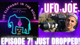 Elephant In The Room: Episode 7, Joe Murgia, Disclosure, Grusch, Aliens, UFO, UAP, Remote Viewing