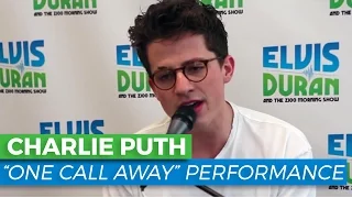 Charlie Puth - "One Call Away" Acoustic | Elvis Duran Live