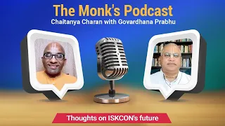 Thoughts on ISKCON's future, The Monk's Podcast 193 with Govardhana Prabhu