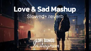 Best Instagram Love&Sad Trending Lofi songs | Slowed+Reverb | Lofi Mashup#1