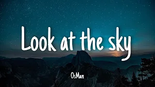 Look at the sky - OsMan | Lyrics [1 hour]