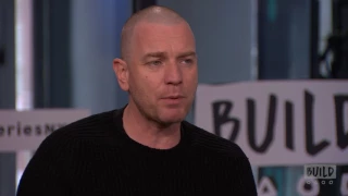 Ewan McGregor On What "Trainspotting" Means To Him And Agreeing To Make "T2: Trainspotting"