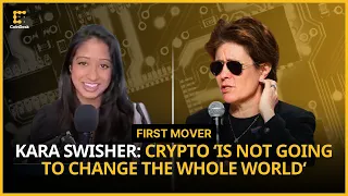 Crypto Progress Is Not the Same as the Beginning of the Internet: Kara Swisher | First Mover