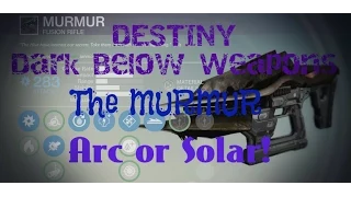 DESTINY "MURMUR - Legendary Fusion Rifle from Dark Below Eris" Arc & Solar