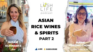 How to Drink Asian Rice Wines and Spirits with Marie Cheong-Thong, Part 2