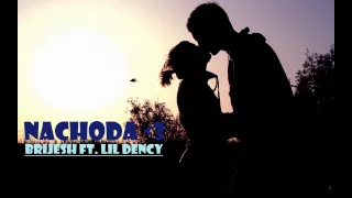 Nachoda Ft. Lil Dency By Brijesh