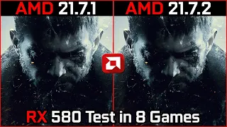 AMD Driver (21.7.1 vs 21.7.2) Test in 8 Games RX 580 in 2021