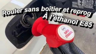 Rouler à l'ethanol E85 Sans reprog, ni boitier, possible ?