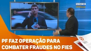 PF faz operação para combater fraudes no FIES - TV SOROCABA/SBT