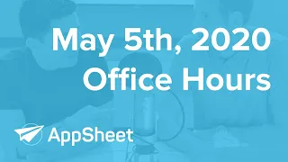 Editor overview and working with sample apps | May 5th AppSheet Office Hours Webinar