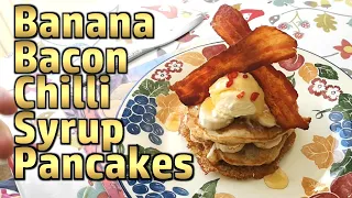 Banana Pancakes with Bacon, Chilli & Syrup