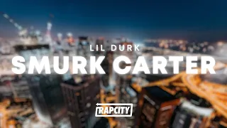 Lil Durk - Smurk Carter (Lyrics)