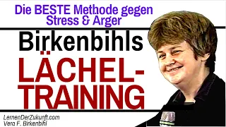 Lächeltraining | Die beste Anti-Stress Methode | Vera F. Birkenbihl Humor | Selbstmanagement #9