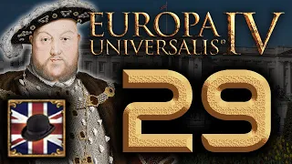 England - Anglophile | Lets Play EU4 (1.29) Golden Century | Episode 29