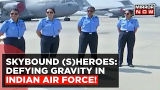 Women Soar In The Indian Airforce | Flying High | The Sky Has No Limit | Independence Day 2023