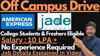 American Express, Jade Global Off Campus Drive | College Students & Recent Graduates Eligible 🔥🔥