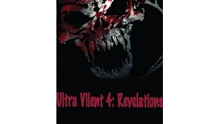 Ultra Violent 4: Revelations Trailer 2015