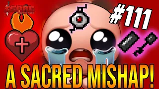 A SACRED MISHAP! - The Binding Of Isaac: Repentance #111