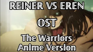 Eren vs Reiner OST - The Warriors anime Version - Attack On Titan Season 4 Part 2 Soundtrack