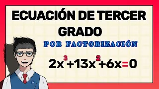 ECUACIONES DE TERCER GRADO Factorización (PASO A PASO)