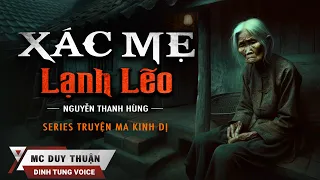 Truyện Ma - Xác Mẹ Lạnh Lẽo - Lòng Người Bạc Bẽo - Duy Thuận Kể Truyện Ma@nguoiketruyenma1501