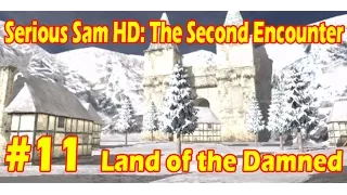 #11 [Serious Sam: The Second Encounter HD] Земля Проклятых