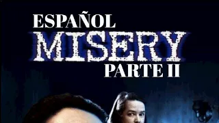 MISERY (PARTE 2)