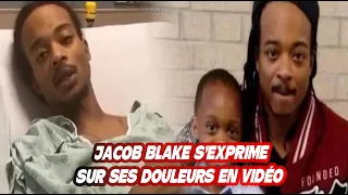 JACOB BLAKE S'EXPRIME SUR SES DOULEURS EN VIDÉO SUR SON LIT D’HÔPITAL