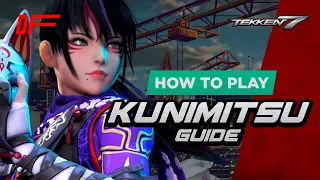 KUNIMITSU guide by [ Fergus2k8 ] | Tekken 7 | DashFight