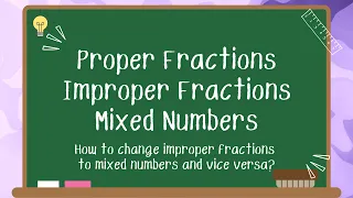 Mathematics | Proper Fractions, Improper Fractions, and Mixed Numbers