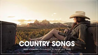 The Best Country Songs By Greatest Country Singers - Best Classic Country Songs Of All Time