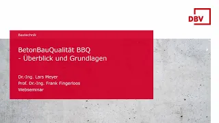 DBV-Webseminar „BetonBauQualität BBQ – Überblick und Grundlagen“