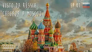 Visto da Rússia e chegada a Moscou - EP 01