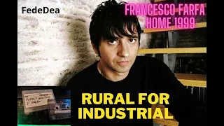 Francesco Farfa - Home 1999 "Rural for Industrial"