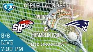 Girls Lacrosse: Spring Lake Park @ Champlin Park | Champlin Park High School | QCTV