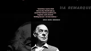 Erich Maria Remarque Quotes you should know before getting old | Quotes about life | #shorts |