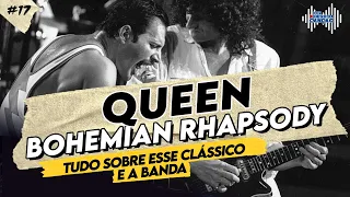 BOHEMIAN RHAPSODY (QUEEN) Tudo sobre esse clássico e a banda! | Por Dentro Da Canção #17