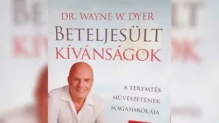 Beteljesült kívánságok részlet Dr Wayne W. Dyer könyvéből