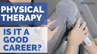 Is Physical Therapy a Good Career? Insight from a Physical Therapist