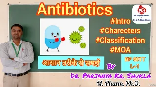 Antibiotics | Intro, characteristics, Classification, MOA with Examples | BP 601T | L~1