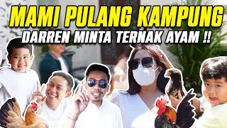 MAMI PULANG KAMPUNG DARREN MALAH MINTA TERNAK AYAM !!! AJIK PUSIINGGG...