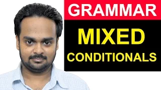 MIXED CONDITIONALS - English Grammar Lesson - Mixed Verb Tenses in If-Clauses - Advanced Grammar