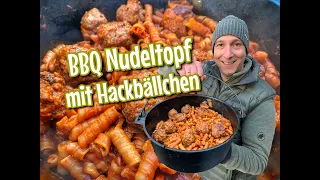 BBQ Nudeltopf mit Hackbällchen aus dem Dutch Oven