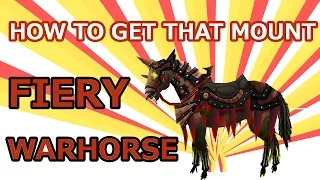 WoW: How to get that Mount Episode #1: Fiery Warhorse