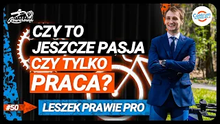 Rower jako PRACA czy rower jako PASJA? - LESZEK prawiePRO | STREFA ROWEROWA