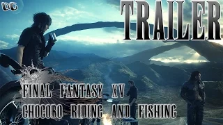 Final Fantasy XV ●Chocobo Riding and Fishing● (1080p)